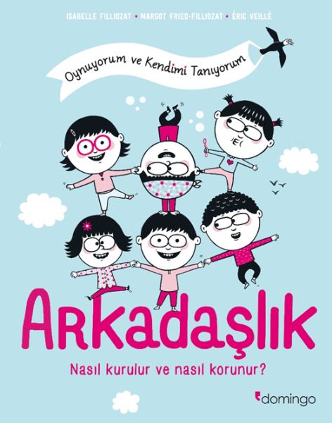 Arkadaşlık Nasıl Kurulur ve Nasıl Korunur? (Oynuyorum ve Kendimi Tanıyorum)