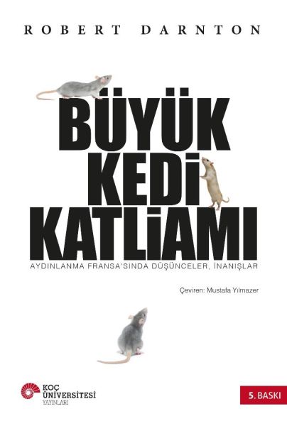 Büyük Kedi Katliamı Aydınlanma Fransa’sında Düşünceler, İnanışlar