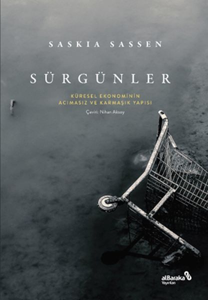 Sürgünler Küresel Ekonominin Acımasız ve Karmaşık Yapısı