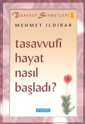 Tasavvufi Hayat Nasıl Başladı? Tasavvuf Sohbetleri 1