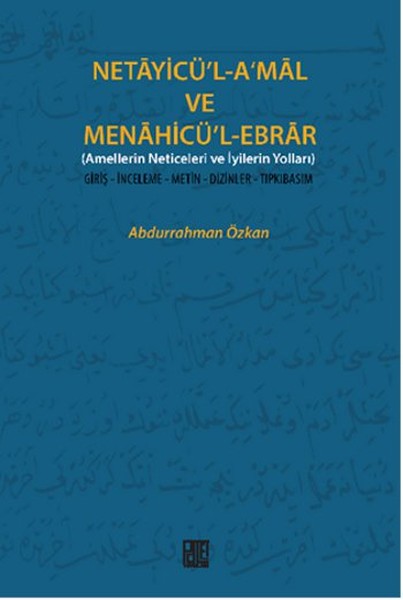 Necayicü'l-A'mal ve Menahicü'l-Ebrar (Amellerin Neticeleri ve İyilerin Yolları) Giriş-İnceleme