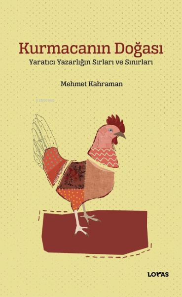 Kurmacanın Doğası;Yaratıcı Yazarlığın Sırları ve Sınırları