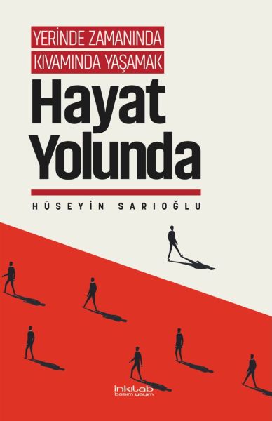 Yerinde Zamanında Kıvamında Yaşamak - Hayat Yolunda