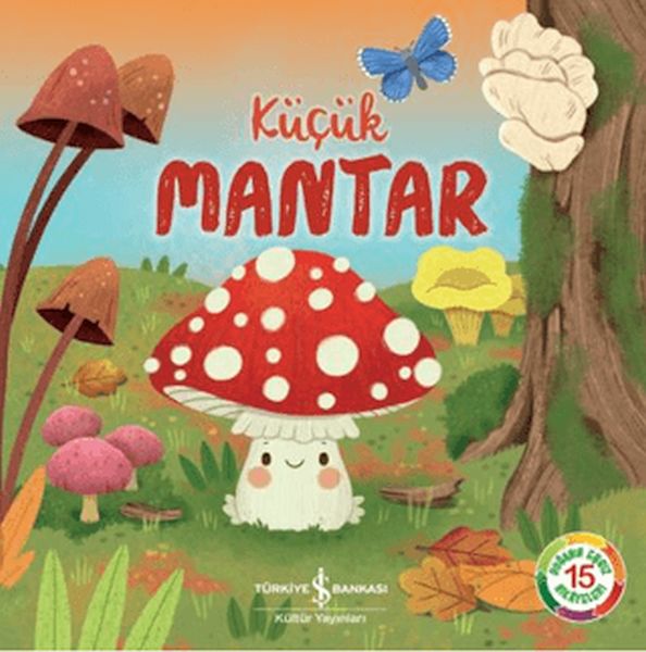 Küçük Mantar - Doğanın Eşsiz Hikayeleri 15