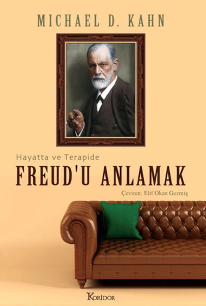 Freud’u Anlamak Hayatta ve Terapide