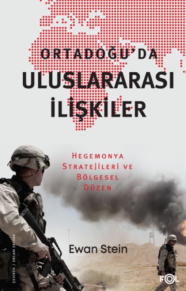 Ortadoğu’da Uluslararası İlişkiler –Hegemonya Stratejileri ve Bölgesel Düzen