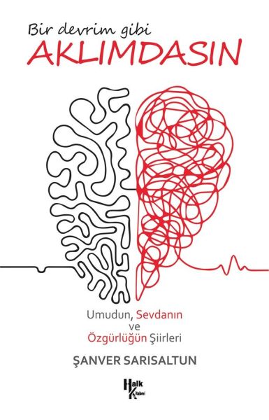 Bir Devrim Gibi Aklımdasın - Umudun, Sevdanın ve Özgürlüğün Şiirleri