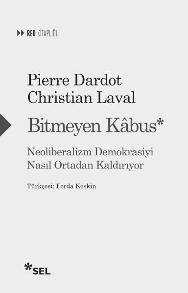 Bitmeyen Kâbus Neoliberalizm Demokrasiyi Nasıl Ortadan Kaldırıyor