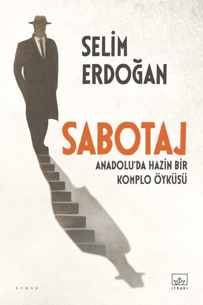 Sabotaj Anadolu’da Hazin Bir Komplo Öyküsü