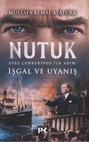 Nutuk Ateş Çemberinde İlk Adım İşgal ve Uyanış