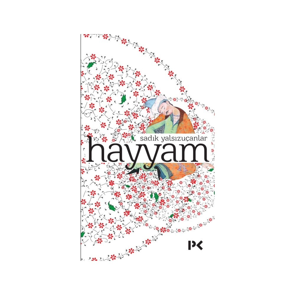 Sadık'ın Hayyam: Edebiyatın Derinliklerine Yolculuk