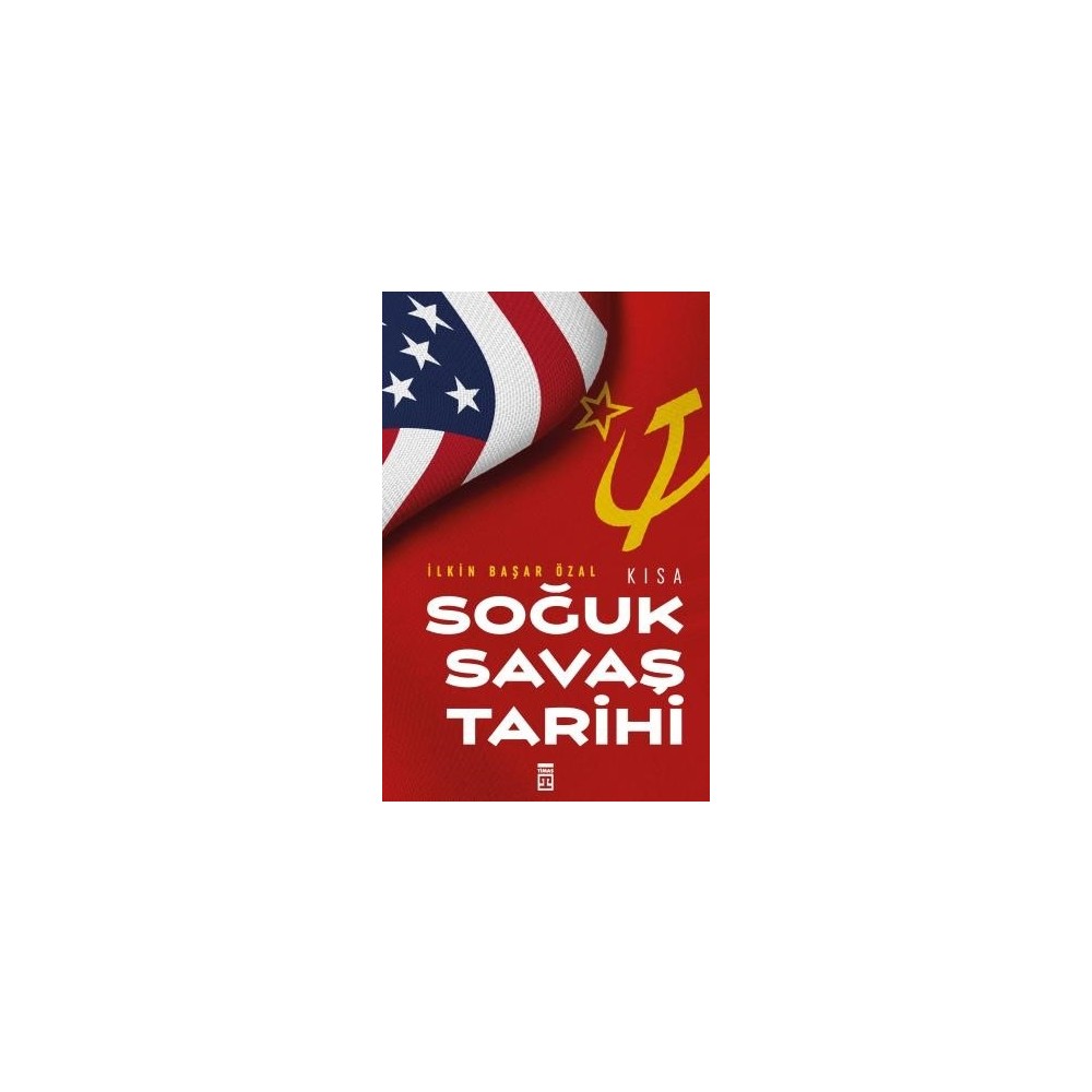 Kısa Soğuk Savaş Tarihinin Önemli Dönemleri ve Olayları