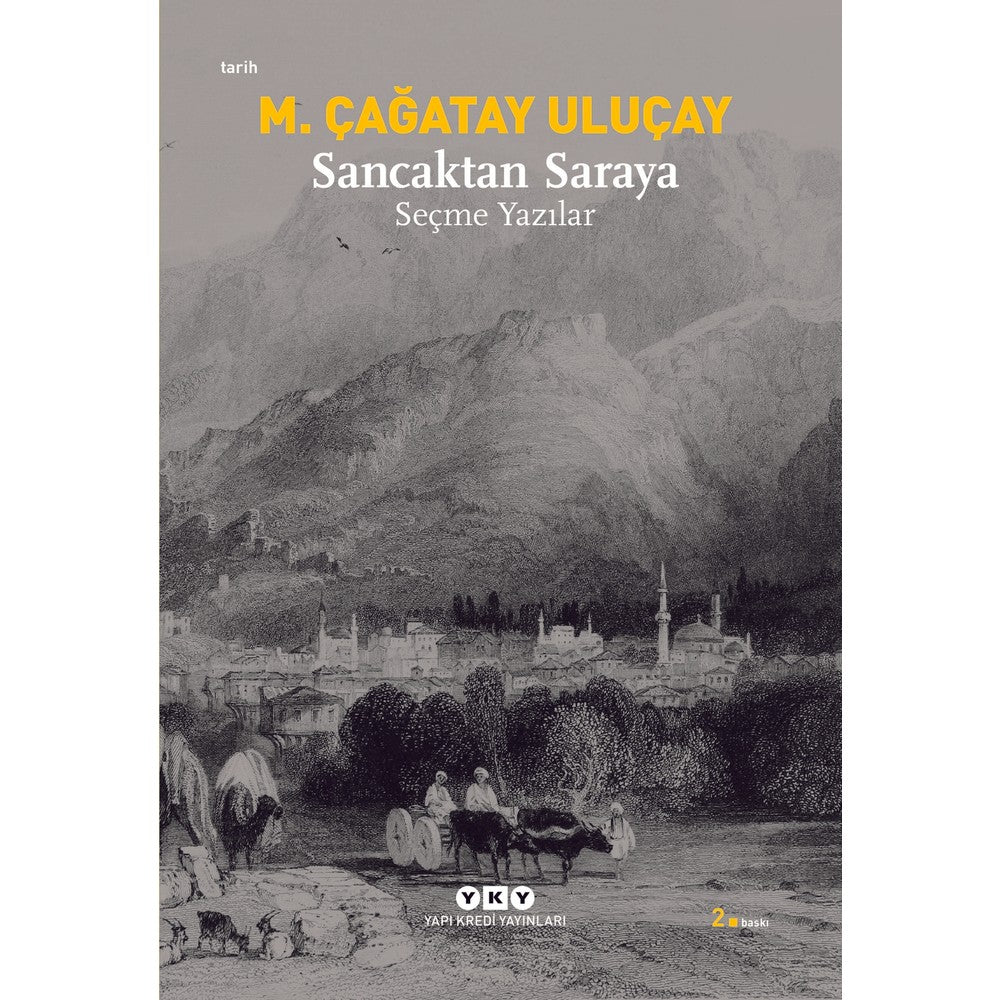 Seçme Yazılarla Sancaktan Saraya Tarihsel Yolculuk