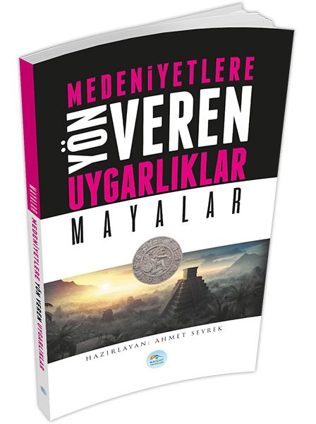 Mayalar Medeniyete Yön Veren Uygarlıklar