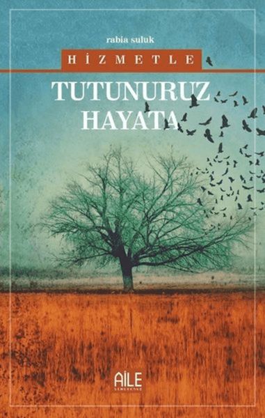 Hizmetle Tutunuruz Hayata