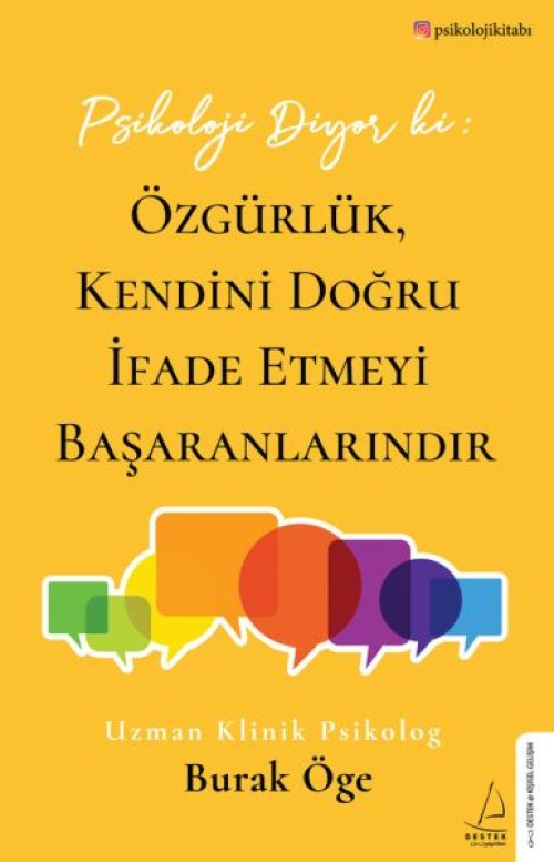 Psikoloji Diyor ki Özgürlük, Kendini Doğru İfade Etmeyi Başaranlarındır
