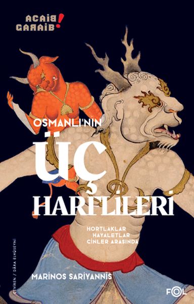 Osmanlı’nın Üç Harflileri –Hortlaklar, Hayaletler, Cinler Arasında