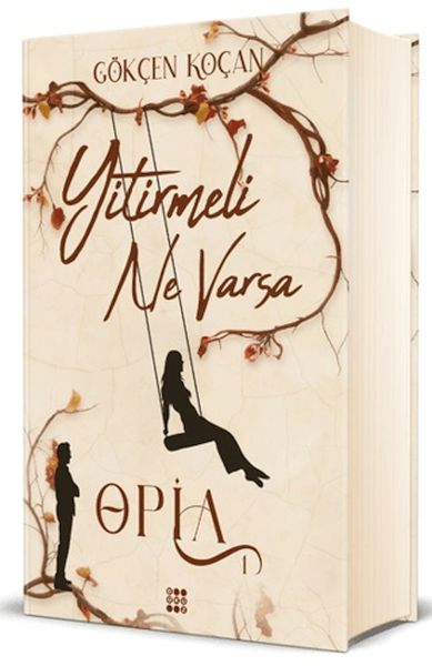 Opia 1 - Yitirmeli Ne Varsa (Ciltli)