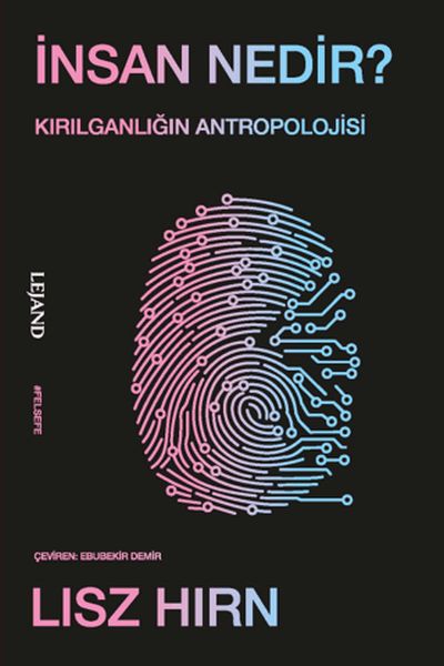İnsan Nedir? Kırılganlığın Antropolojisi