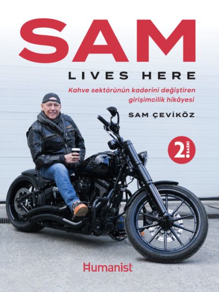 Sam Lıves Here Kahve Sektörünün Kaderini Değiştiren Girişimcilik Hikâyesi