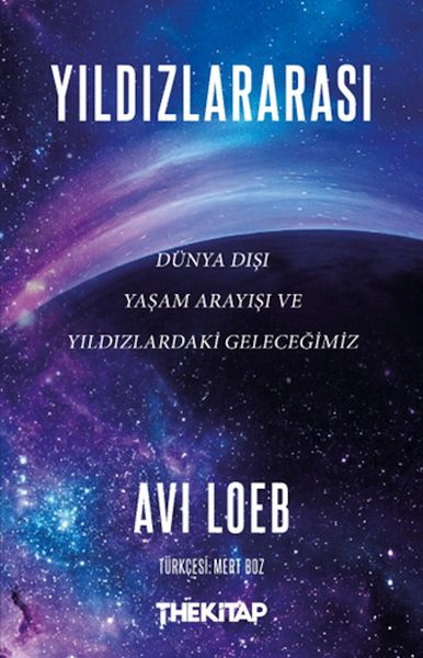 Yıldızlararası Dünya Dışı Yaşam Arayışı ve Yıldızlardaki Geleceğimiz