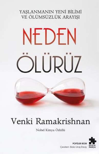 Neden Ölürüz Yaşlanmanın Yeni Bilimi ve Ölümsüzlük Arayışı