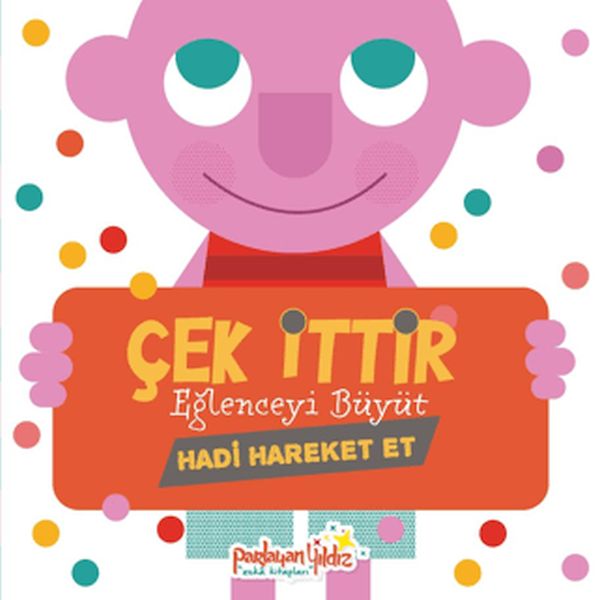 Çek İttir Eğlenceyi Büyüt Hadi Hareket Et