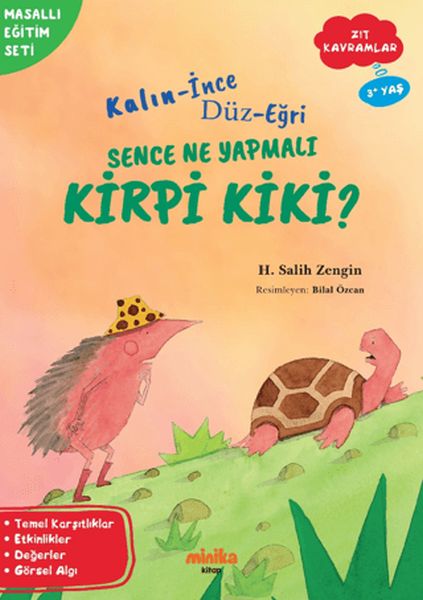 Kalın - İnce, Düz-Eğri Sence Ne Yapmalı Kirpi Kiki?