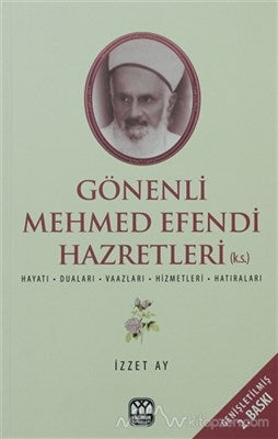Gönenli Mehmet Efendi Hayatı, Duaları, Vaazları, Hizmetleri, Hatıraları
