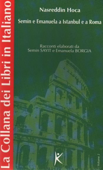 Nasreddin Hoca Semin e Emanuela a Istanbul e a Roma La Collana dei Libri in Italiano Volume 2