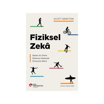 Fiziksel Zeka: Beden ve Zihin Arasındaki Bağ