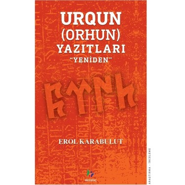 Urgun Yazıtları'nın Yeniden İncelenmesi ve Önemi