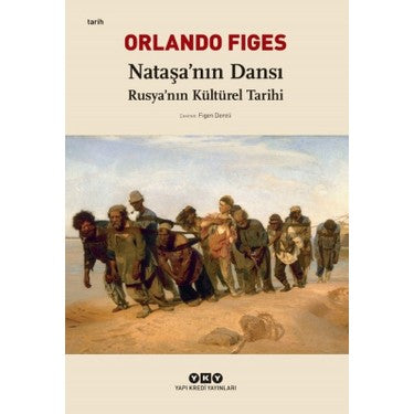 Nataşa?nın Dansı - Rusya?Nın Kültürel Tarihi - Orlando