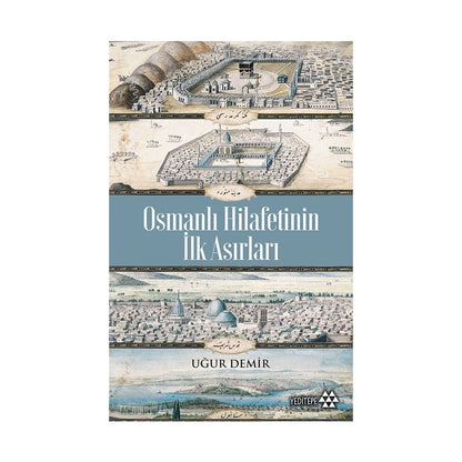 Osmanlı Hilafetinin İlk Yüzyılları ve Gelişimi