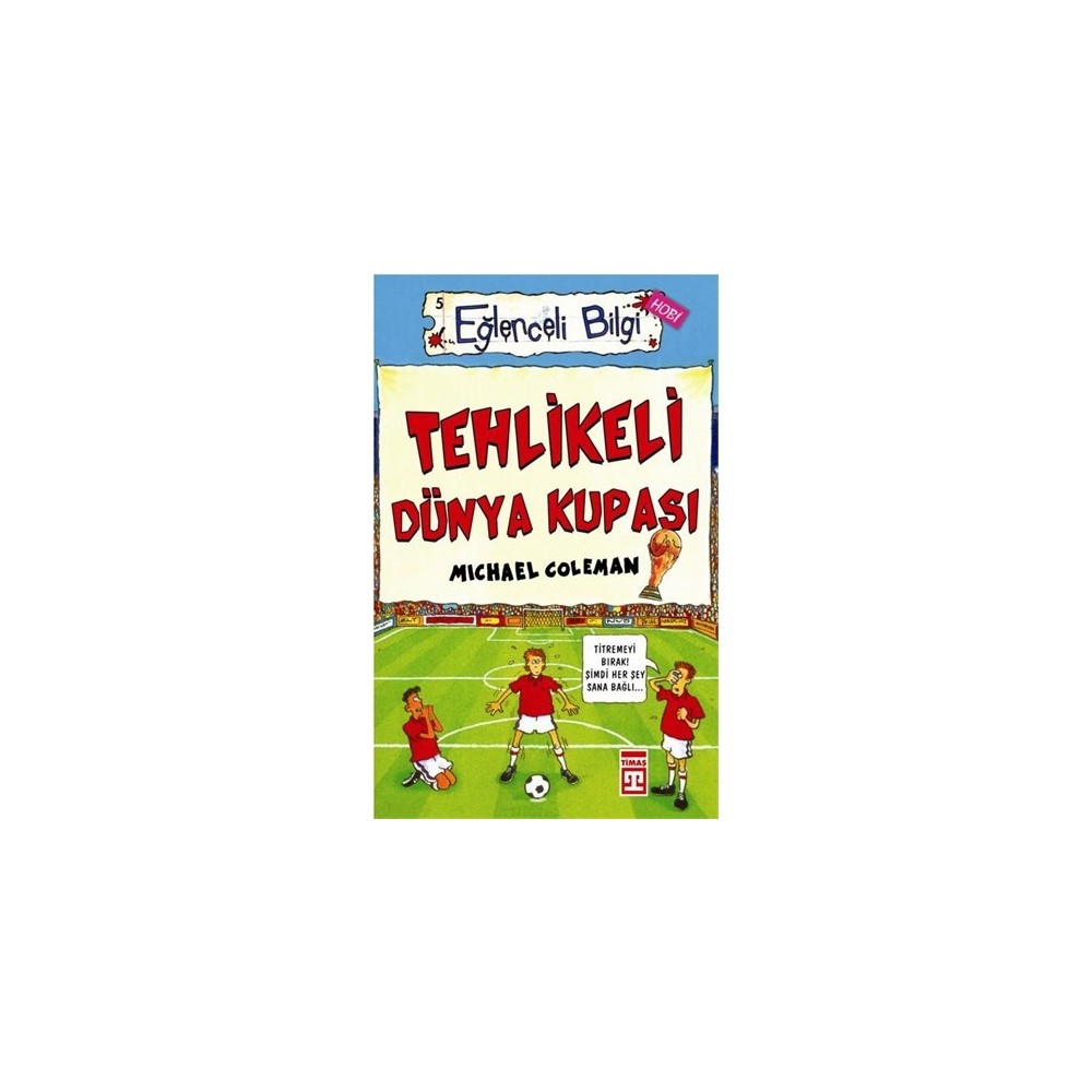 Tehlikeli Dünya Kupası: Eğlenceli Bilgilerle Dolu Bir Yolculuk