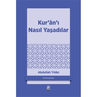 Kur'an'ı Nasıl Yaşadılar - İslam Uygulamaları Üzerine