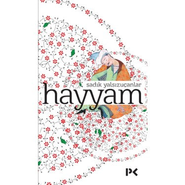 Sadık'ın Hayyam: Edebiyatın Derinliklerine Yolculuk