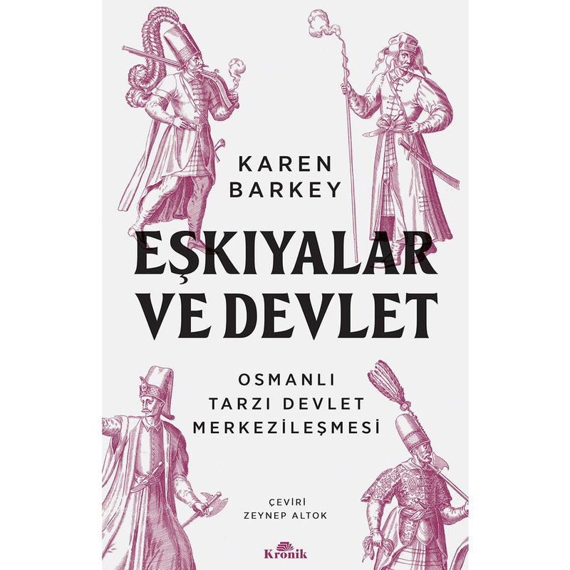Eşkıyalar ve Devlet: Osmanlı Merkezileşme Süreci