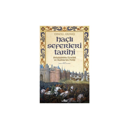 Haçlı Seferleri Tarihinde Selahaddin Eyyubi'nin Rolü
