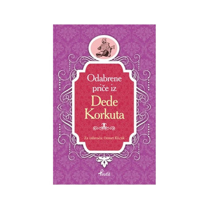 Boşnakça Seçme Hikayeler - Dede Korkut Temalı