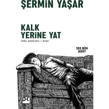 Şermin Yaşar'ın Kaleminden Hayatın İki Yüzü - Kalk Yerine Yat