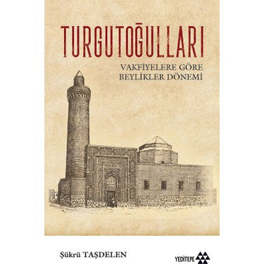Turgutoğulları'nın Tarihsel Rolü ve Etkileri