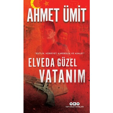 Elveda Güzel Vatanım - Ahmet'ten Duygusal Bir Roman