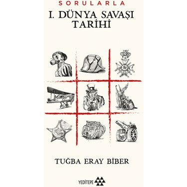 Sorularla I. Dünya Savaşı Tarihinin Kapsamlı İncelemesi