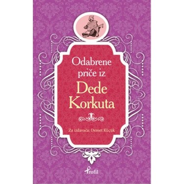 Boşnakça Seçme Hikayeler - Dede Korkut Temalı