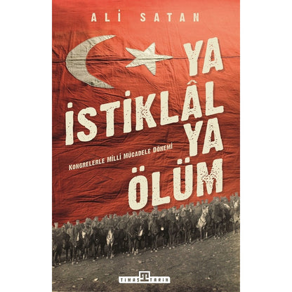 Ya İstiklal Ya Ölüm: Milliyetçilik ve Toplumsal Hareketler