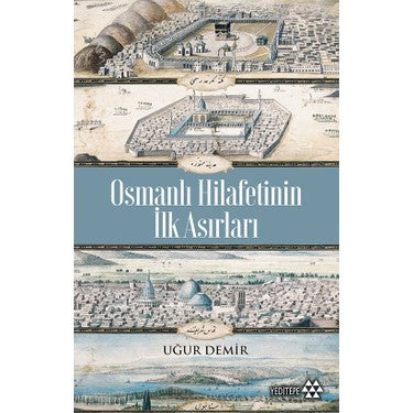 Osmanlı Hilafetinin İlk Yüzyılları ve Gelişimi