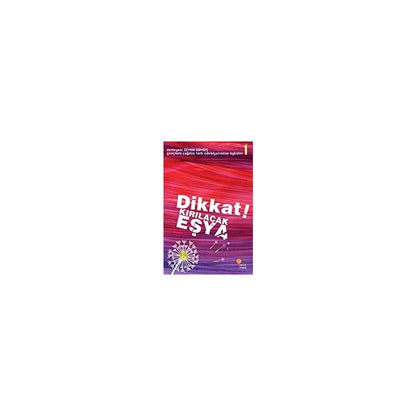 Günışığı Kitaplığı'ndan Dikkat! Kırılacak - Hassas Eşyalar