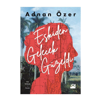 Gelecek Güzeldi: Geçmişe Dair Anılar ve Umutlar