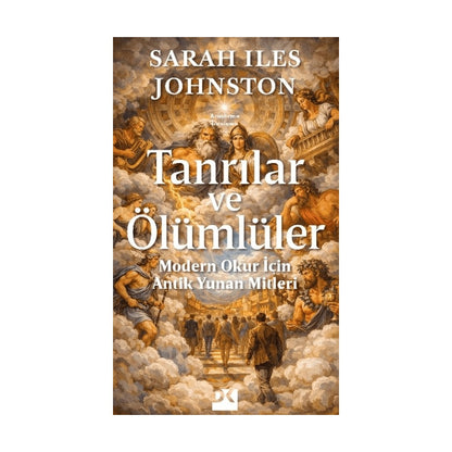 Tanrılar ve Ölümlüler - Modern Okur İçin Antik Yunan Analizi